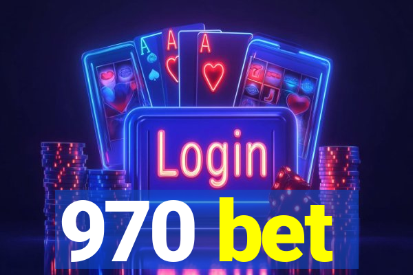 970 bet